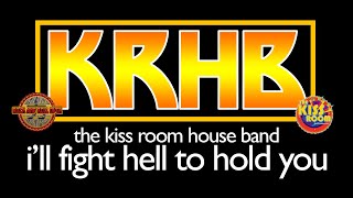 I&#39;ll Fight Hell To Hold You - THE KISS ROOM HOUSE BAND (KISS COVER)
