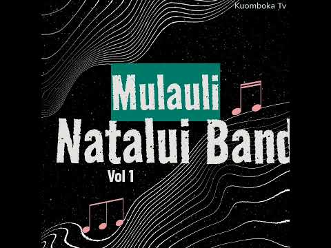 NATALUI BAND - MULAULI #Mbunga #Music