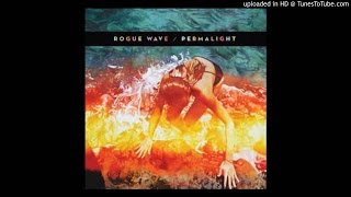 Rogue Wave - Right With You