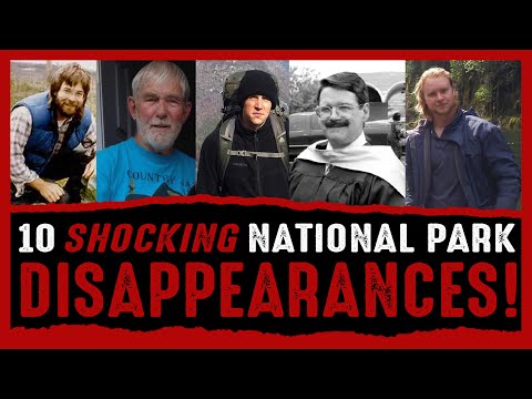 10 of the Strangest National Park Disappearances!