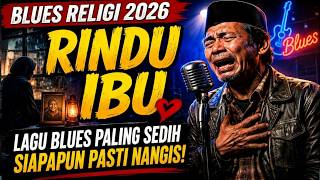 Download lagu The Saddest Religious Blues Song - RINDU IBU 🌹- || The Saddest & Most Heart Touching Blues 2026 😢... mp3