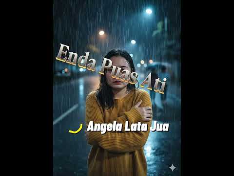 Enda Puas Ati-Angela Lata Jua (Ai dangdut cover version)