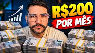 QUANTO VOCÊ TERIA INVESTINDO R$ 200 POR MÊS?