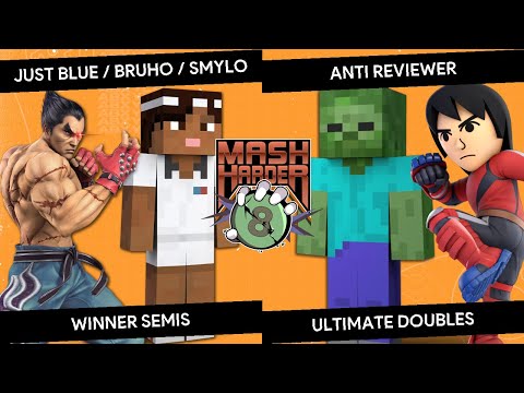 Mash Harder 8 Doubles - Just Blue/Smylo/Bruho vs Anti Reviewer - Winners Semis