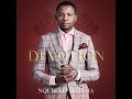 DEVOTION  SONG - MINISTER NQUBEKO MBATHA ( OFFICIAL)