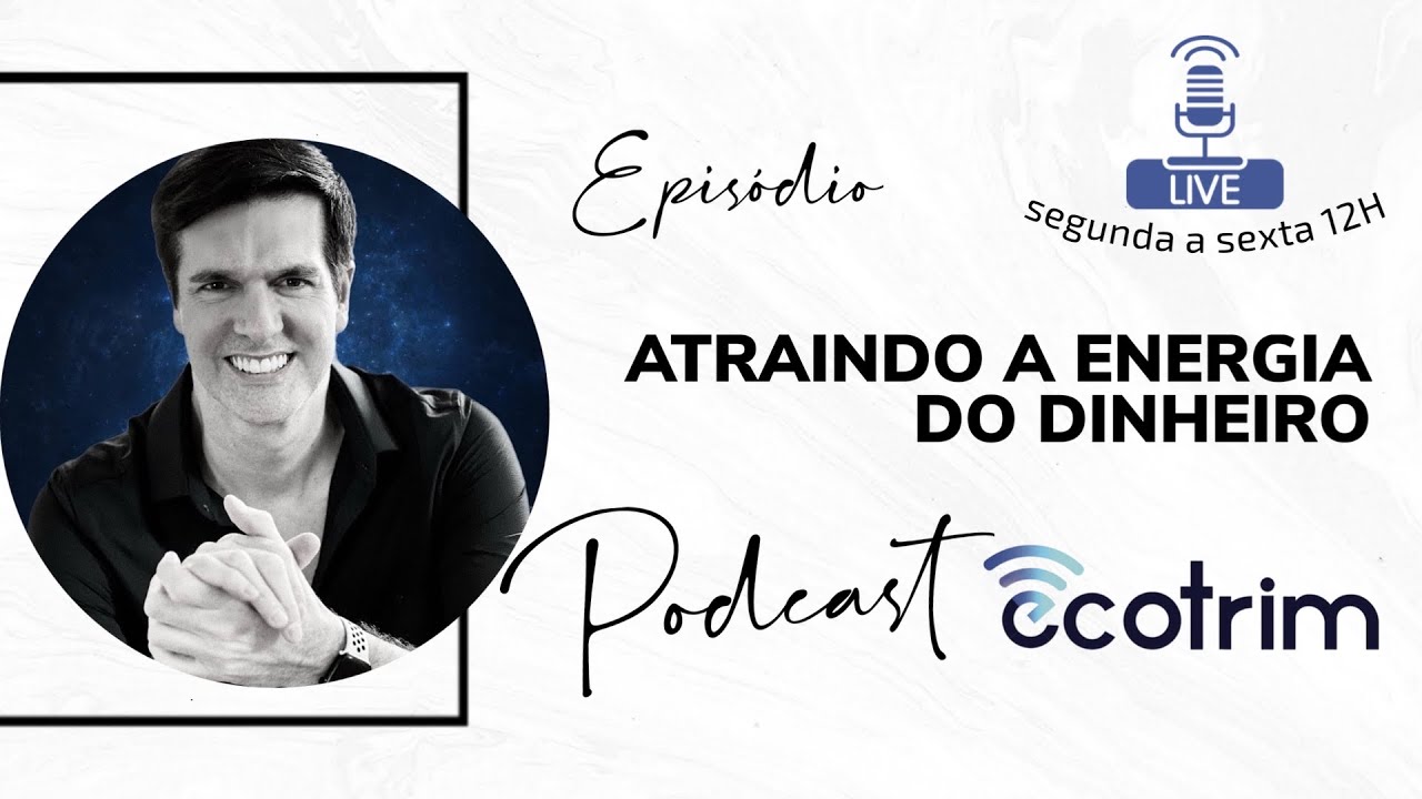 Atraindo a Energia do Dinheiro | Semana da Autorrealização | Marcello Cotrim