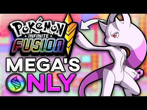 Pokemon Infinite Fusion But I Can Only Use Mega Evolutions! (Fangame)