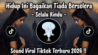 Download lagu HIDUP INI BAGAIKAN TIADA BERSELERA - SELALU RINDU  COVER | SOUND VIRAL TIKTOK TERBARU 2026 !! mp3