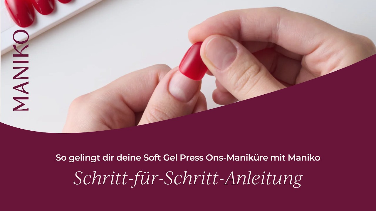 MANIKO Soft Gel Press Ons | So einfach gelingt die Anwendung zuhause