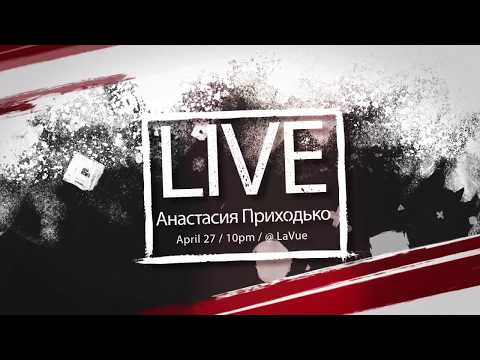 Anastasia Prikhodko Live @ LaVue