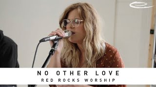 RED ROCKS WORSHIP - No Other Love: Song Session