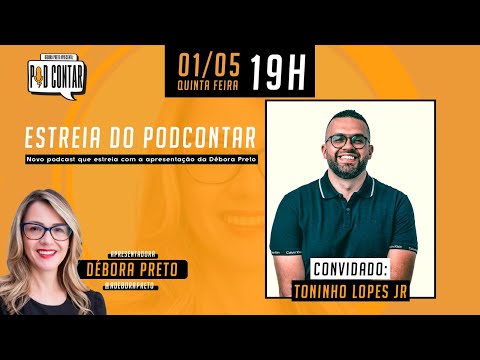TONINHO LOPES JR | PODCONTAR COM DÉBORA PRETO | #00