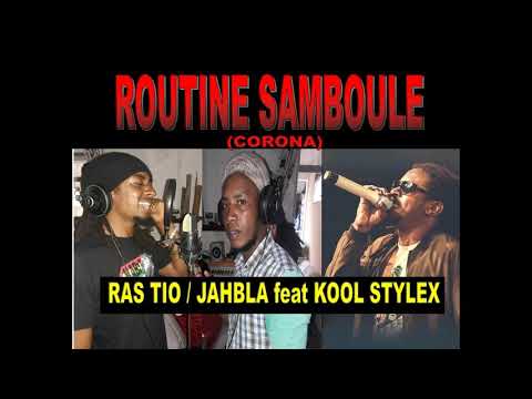 ROUTINE SAMBOULÉ - Ras Tio/Jahbla, Feat Kool Stylex