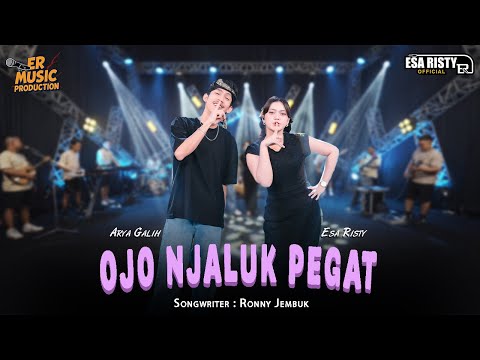 Esa Risty Ft. Arya Galih - Ojo Njaluk Pegat (Official Live Music) Pancene Bener Kandane Bapak