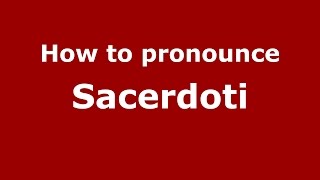 How to pronounce Sacerdoti