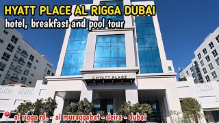 HYATT PLACE AL RIGGA DUBAI BREAKFAST AND POOL TOUR