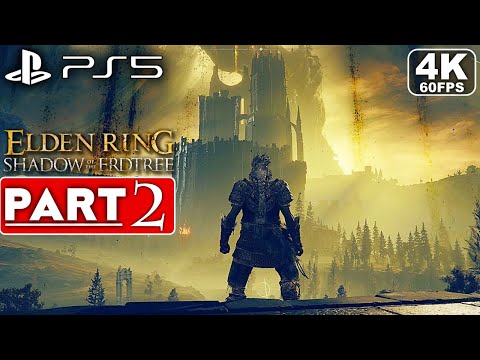ELDEN RING SHADOW OF THE ERDTREE Gameplay Walkthrough Part 2 FULL GAME [4K 60FPS PS5] No Commentary