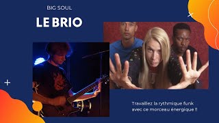 Bossez la main droite Funky avec Big Soul Le Brio (Tuto Guitare)