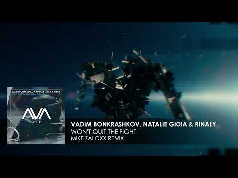 Vadim Bonkrashkov, Natalie Gioia, Rinaly - Won't Quit The Fight (Mike Zaloxx Remix)