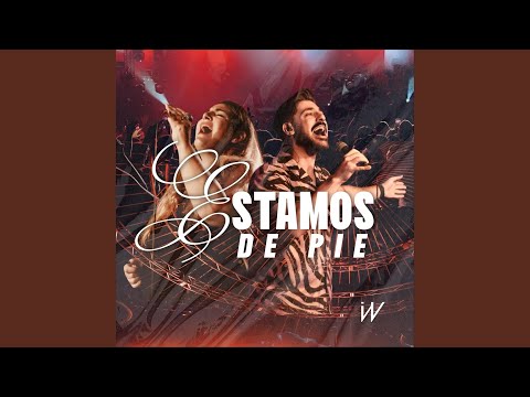 Estamos de Pie (Desde Buenos Aires) (En Vivo)