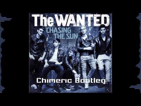 The Wanted - Chasing The Sun (Chimeric Dubstep Bootleg)