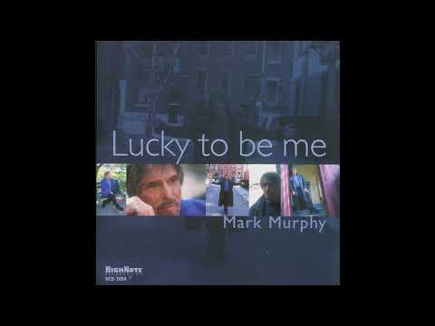 Mark Murphy - Then I'll Be Tired of You