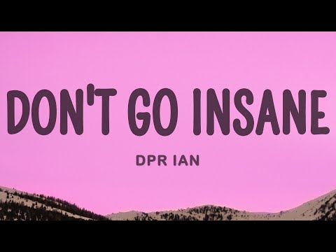 DPR IAN - Don't Go Insane