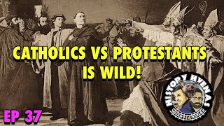 Catholics VS Protestants is WILD! | ep 37 - History Hyenas