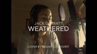 Jack Garratt - Weathered - Cover by Megan Longhurst