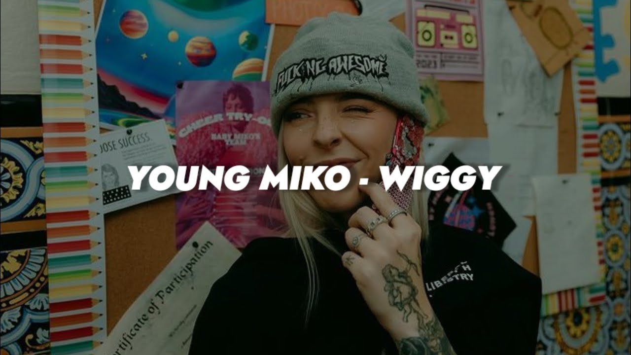 Lyrics & Translations of Wiggy by Young Miko Popnable