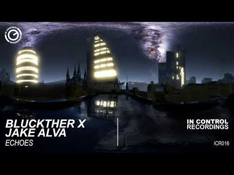 Bluckther x Jake Alva - Echoes