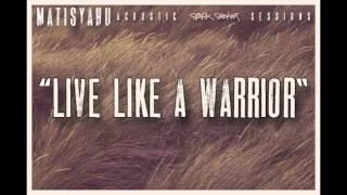 Matisyahu - Live Like A Warrior (Spark Seeker: Acoustic Sessions) EP Matisyahu - Live Like A Warrior (Spark Seeker: Acoustic Sessions) EP