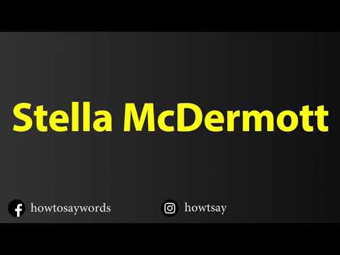 How To Pronounce Stella McDermott