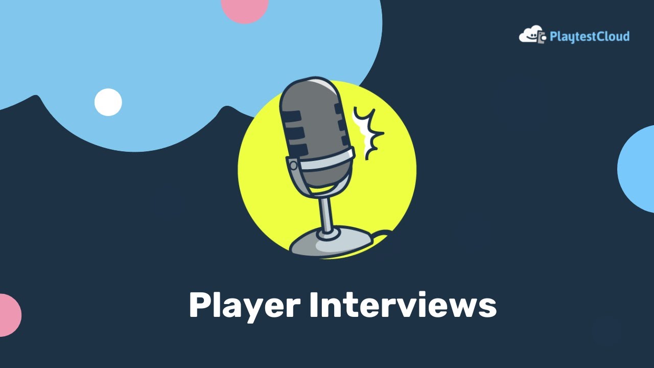 Player Interviews at PlaytestCloud