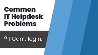 Common IT Helpdesk Issues | How to Solve Login Problems | Cannot Login