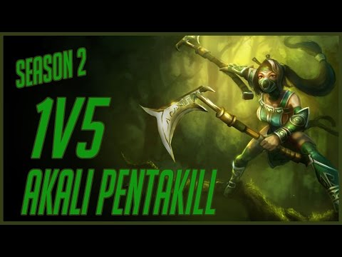 Akali 1v5 Pentakill [ Season 2 ]