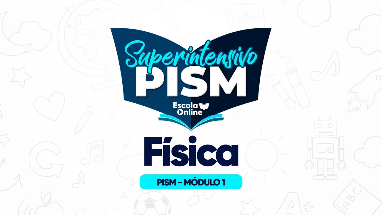 Física - Superintensivo PISM 2025 - MÓDULO I - Aula 01