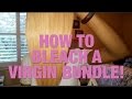 How To Bleach A Virgin Bundle