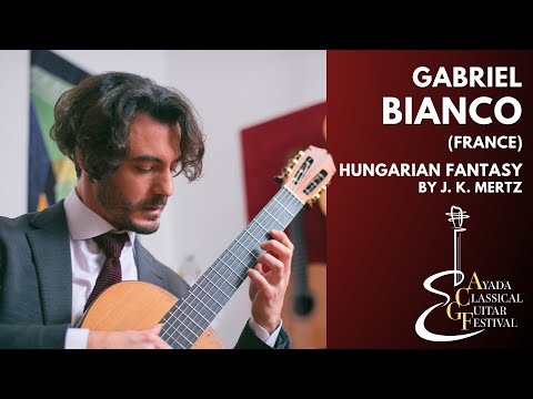 Gabriel Bianco | Hungarian Fantasy - J. K. Mertz | Ayada Classical Guitar Festival 2024