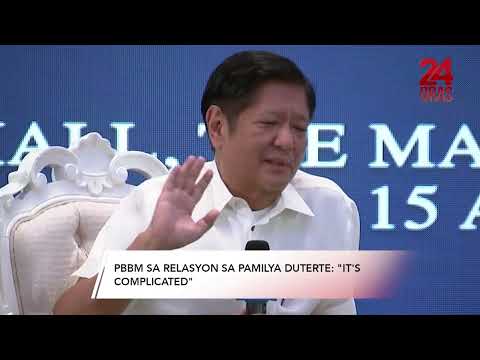 PBBM sa relasyon niya sa pamilya Duterte: “It’s complicated” 24 Oras