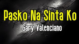 Pasko Na Sinta Ko (KARAOKE) | Gary Valenciano