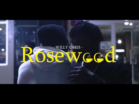 Willy Chris - ROSEWOOD🌹Official Video