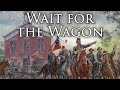 Confederate Song: Wait for the Wagon