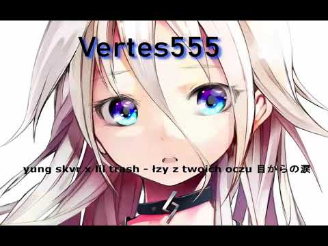 yung skvr x lil trash - łzy z twoich oczu 目からの涙