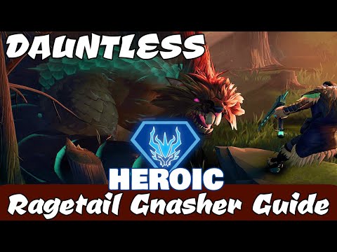 DAUNTLESS -  Heroic Ragetail Gnasher Guide ~\/~ How to DEFEAT and BREAK PARTS!