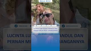 Download lagu Lucinta Luna Ngaku Mandul dan Pernah Miliki pada Tunangannya mp3