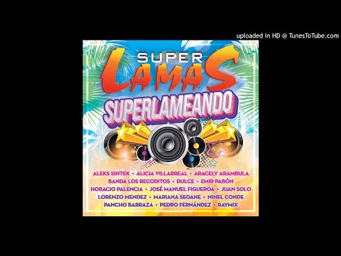 Super Lamas & Alicia Villarreal Medley: El Boleto/Esta Vez