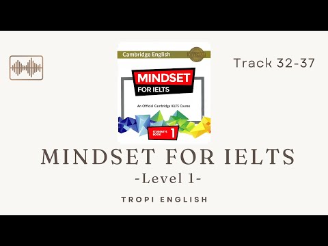 Mindset for IELTS Level 1 - Unit 4 - Track 32-37
