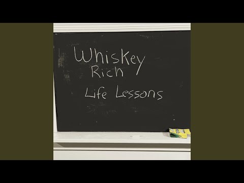 Life Lessons - whiskey Rich