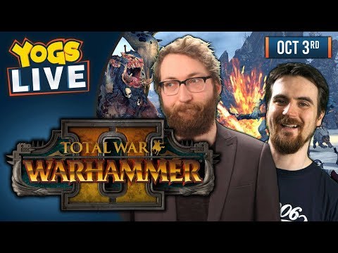 NOW WITH 25% MORE WAR! - Total War: Warhammer II w/ Ben & Tom - 3rd October 2018